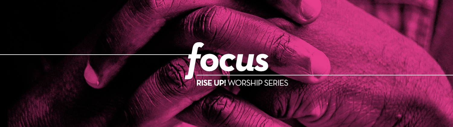 Rise Up Message Series - Focus by Pastor Leo Cunningham Wesley Church of Hope United Methodist Church