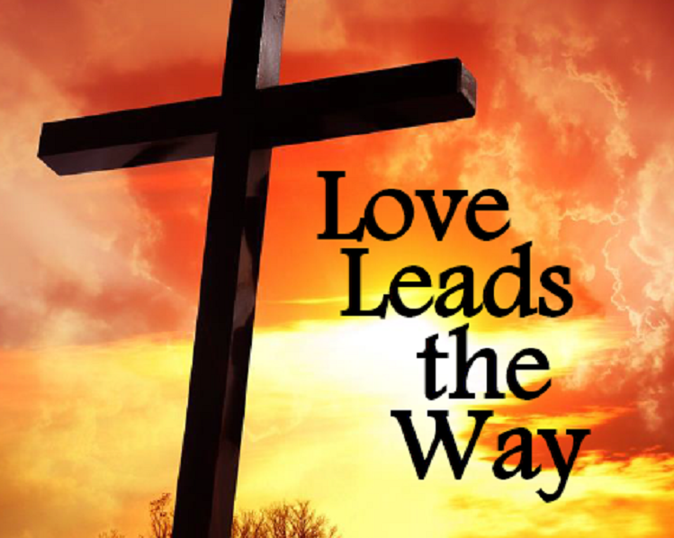 Love Leads The Way - Journey with Jesus Lent Message Series