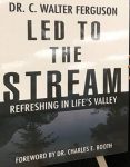 Led to the Stream by Dr. Charles W. Ferguson