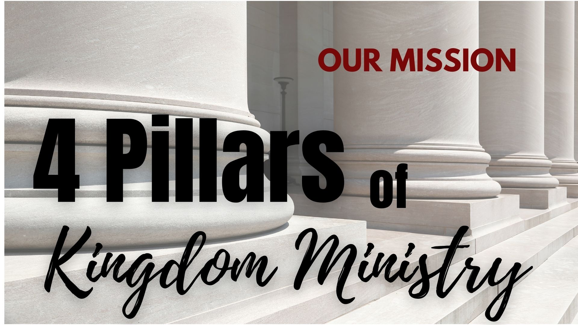 4 Pillars of Kingdom Ministry